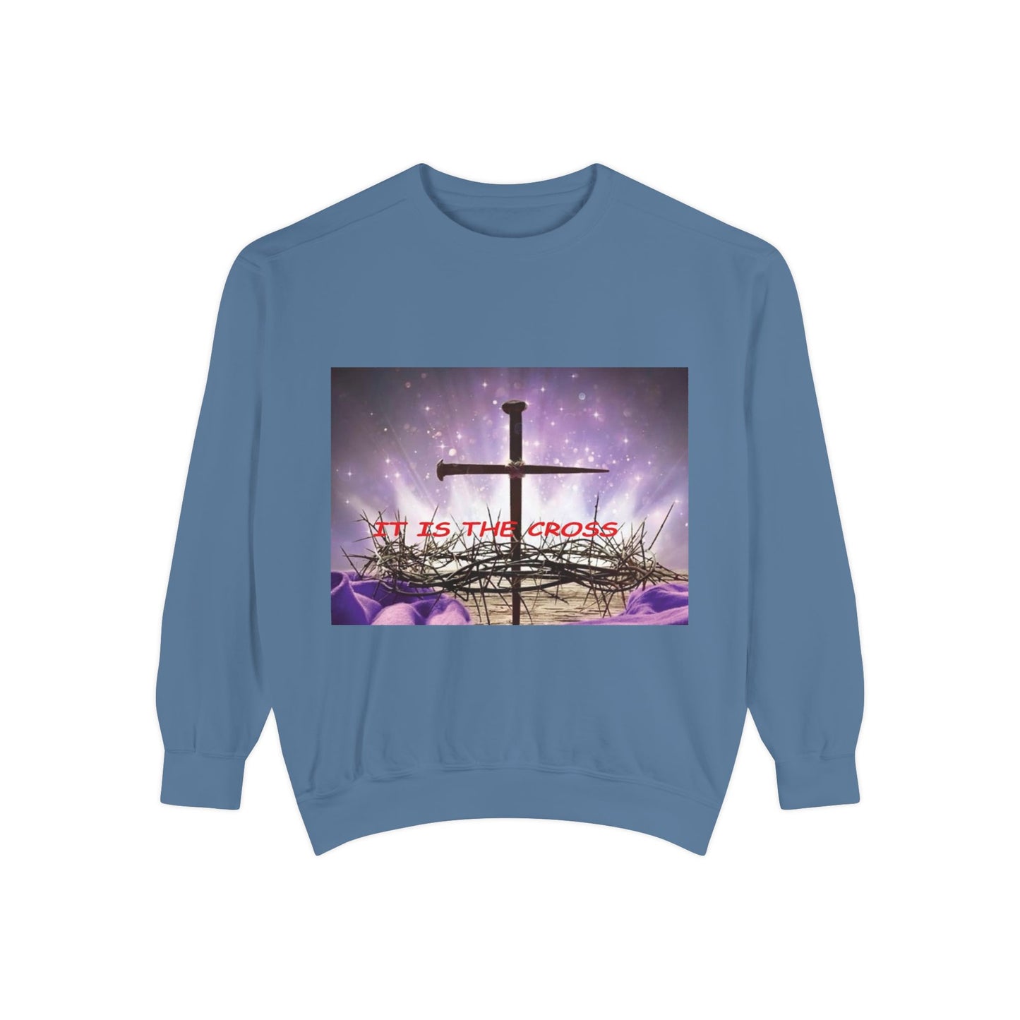 Christian Cross Sweatshirt — "It Is The Cross" Inspirational Religious Crewneck