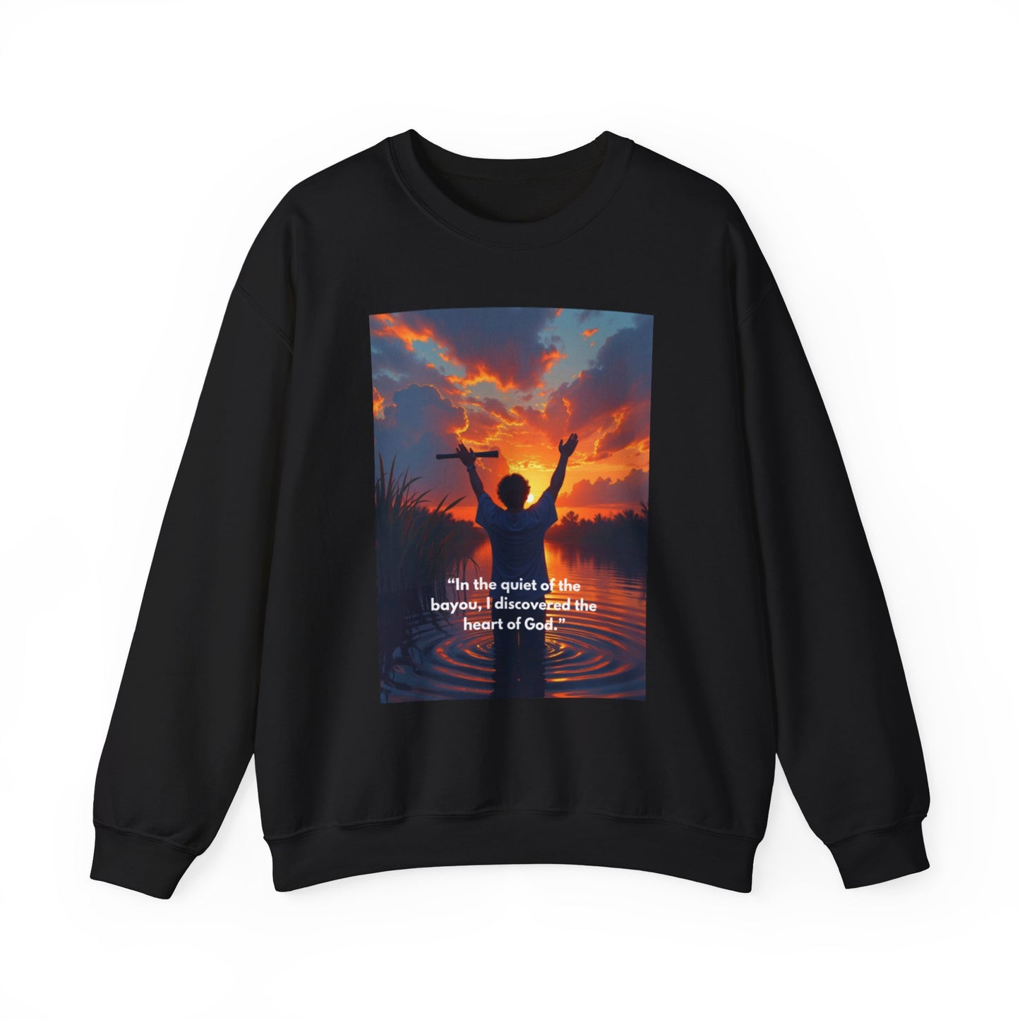Inspirational Faith Crewneck Sweatshirt — "In the quiet of the bayou, I discovered the heart of God"