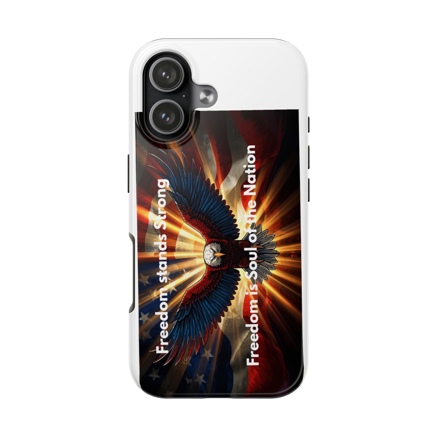 Patriotic Eagle Tough Phone Case — “Freedom Is Soul of the Nation”