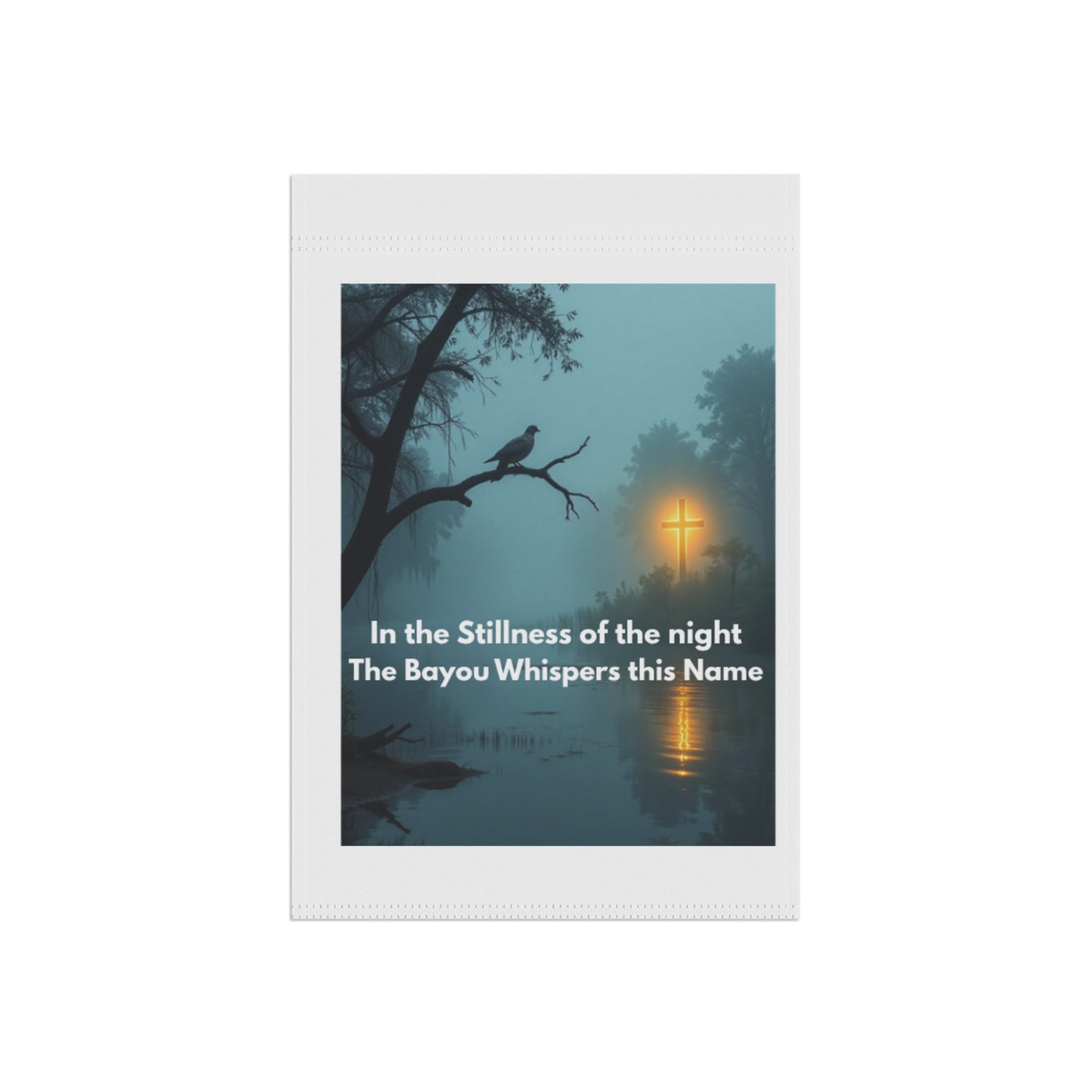 Bayou Night Garden Flag — "In the Stillness of the night The Bayou Whispers this Name"