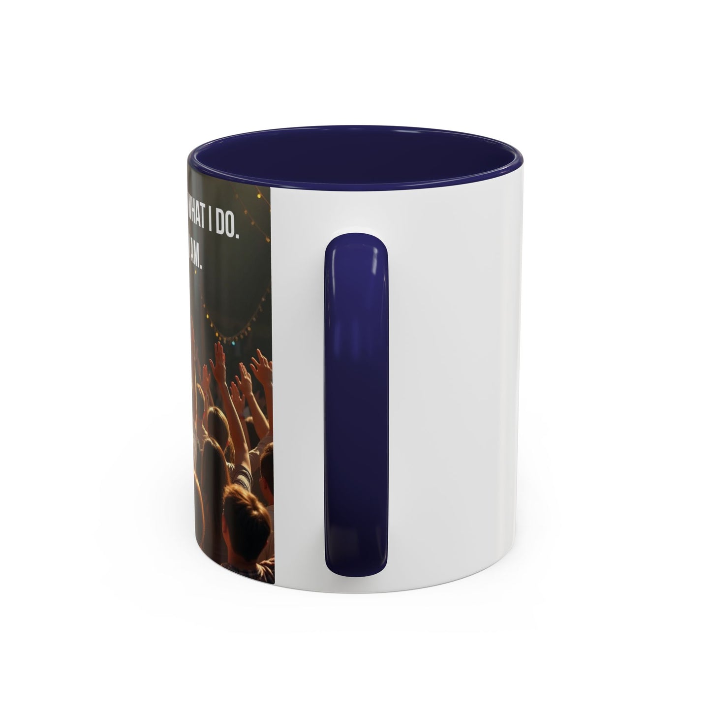 Worship Isn't What I Do — Accent Coffee Mug (11/15oz)