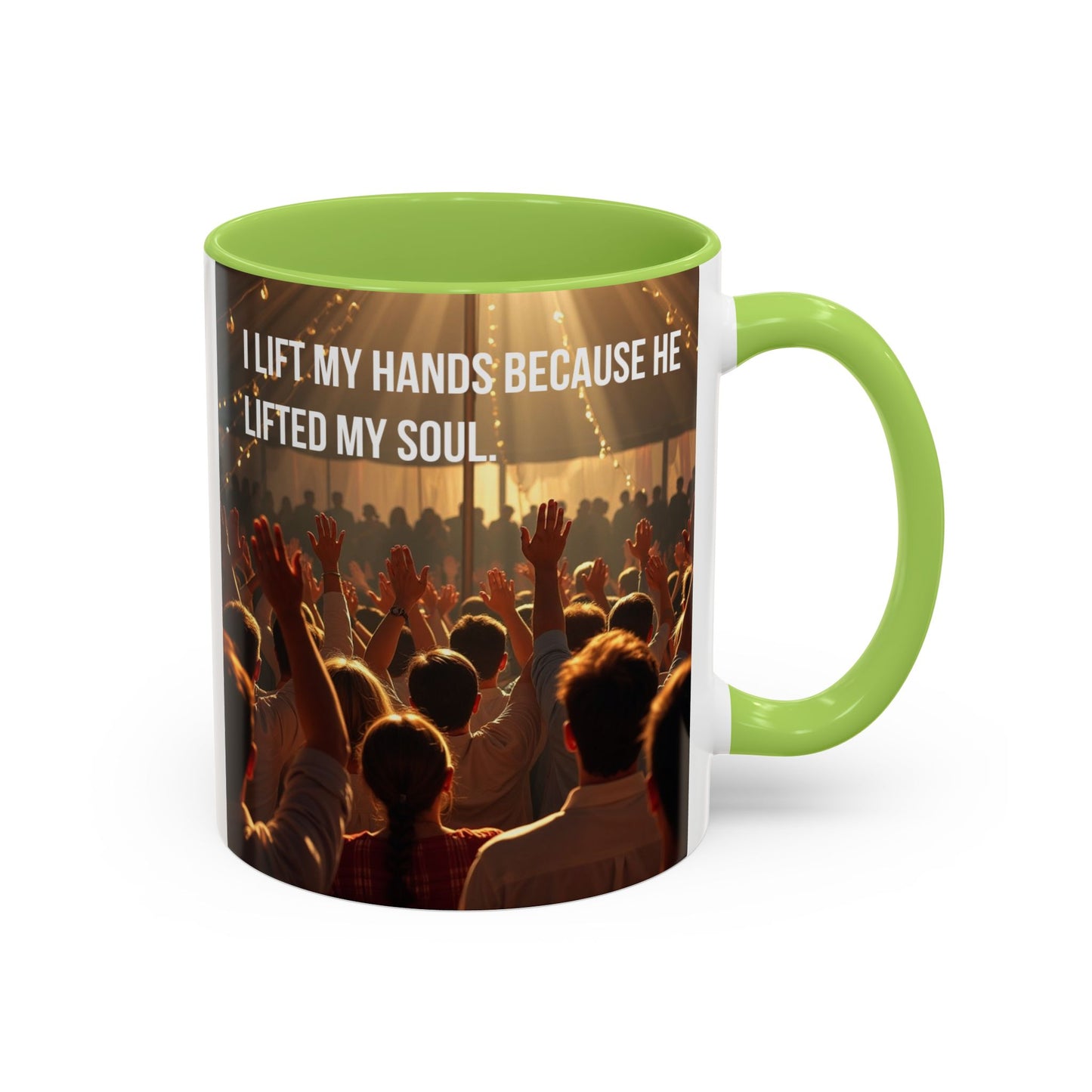 Coffee Mug — “I Lift My Hands Because He Lifted My Soul” Christian Worship Accent Mug