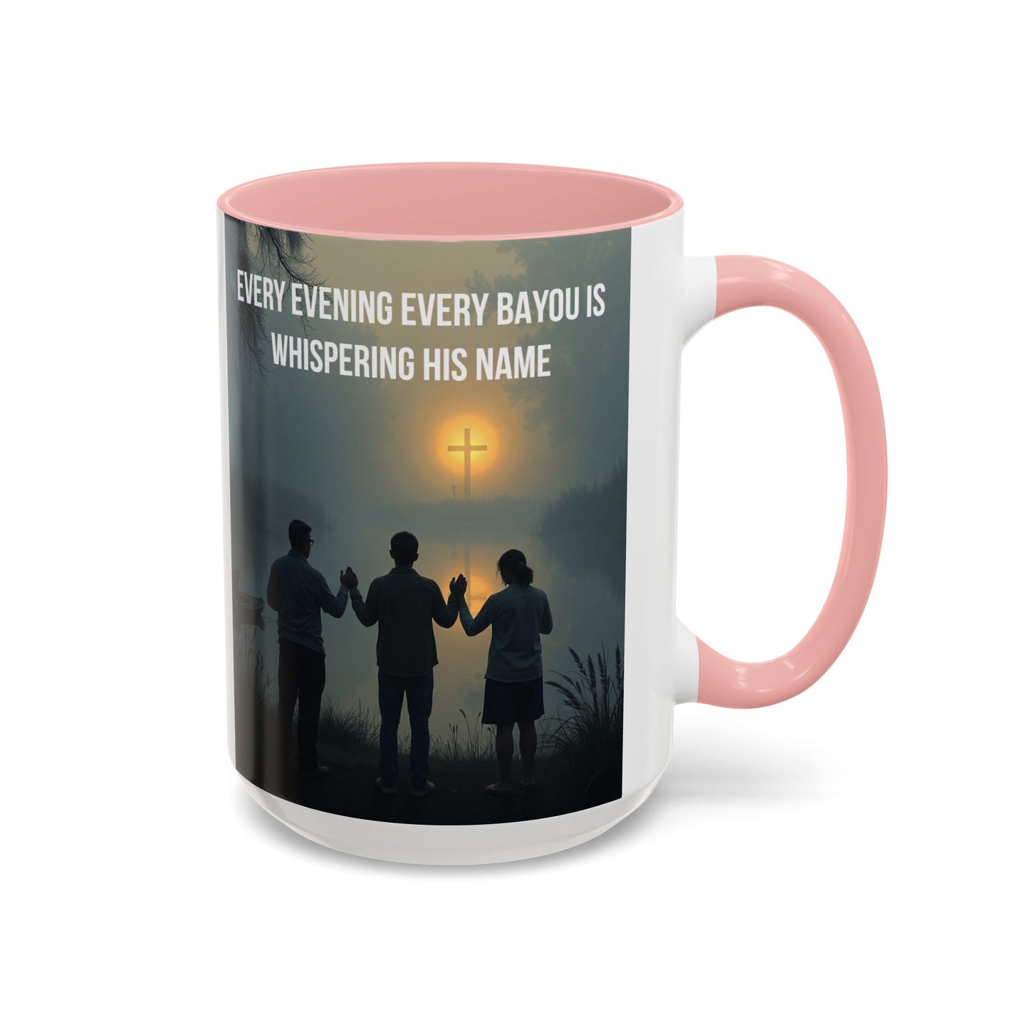 Christian Prayer Coffee Mug - "Every Evening Every Bayou Is Whispering His Name" Accent Mug