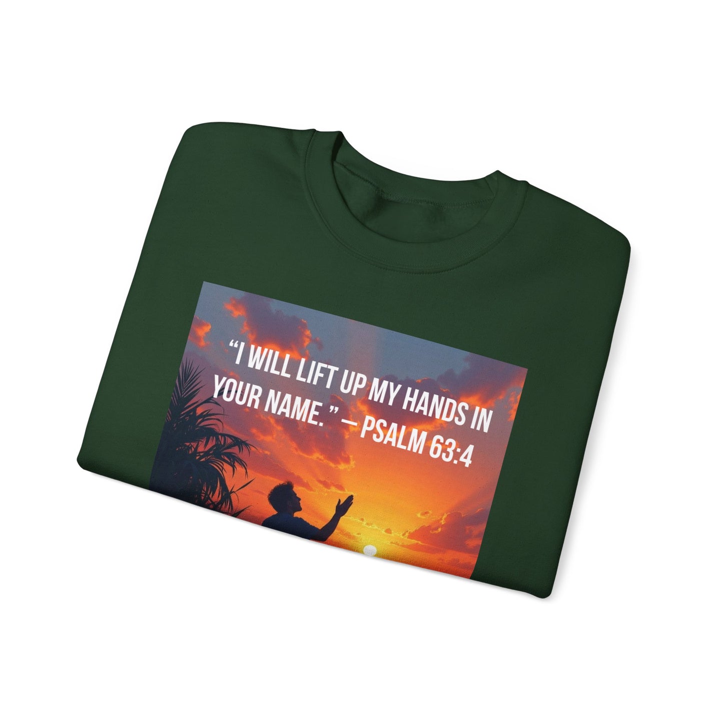 Christian Crewneck Sweatshirt — "I Will Lift Up My Hands in Your Name" (Psalm 63:4)