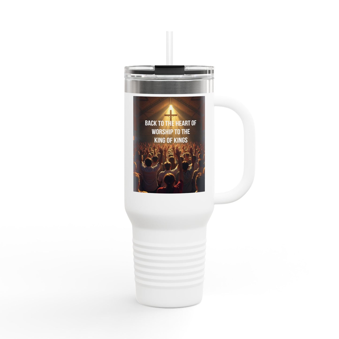 Christian Worship Insulated Travel Mug — "Back to the Heart of Worship to the King of Kings" 40oz