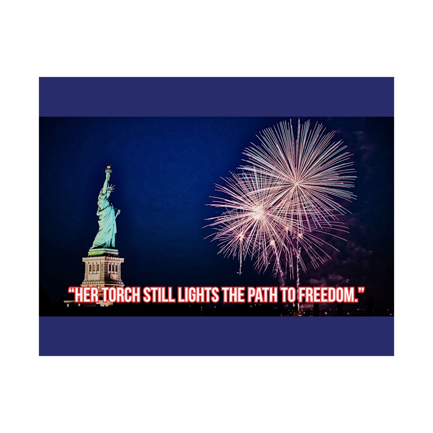 Statue of Liberty Fireworks Satin Poster — "Her Torch Still Lights the Path to Freedom"