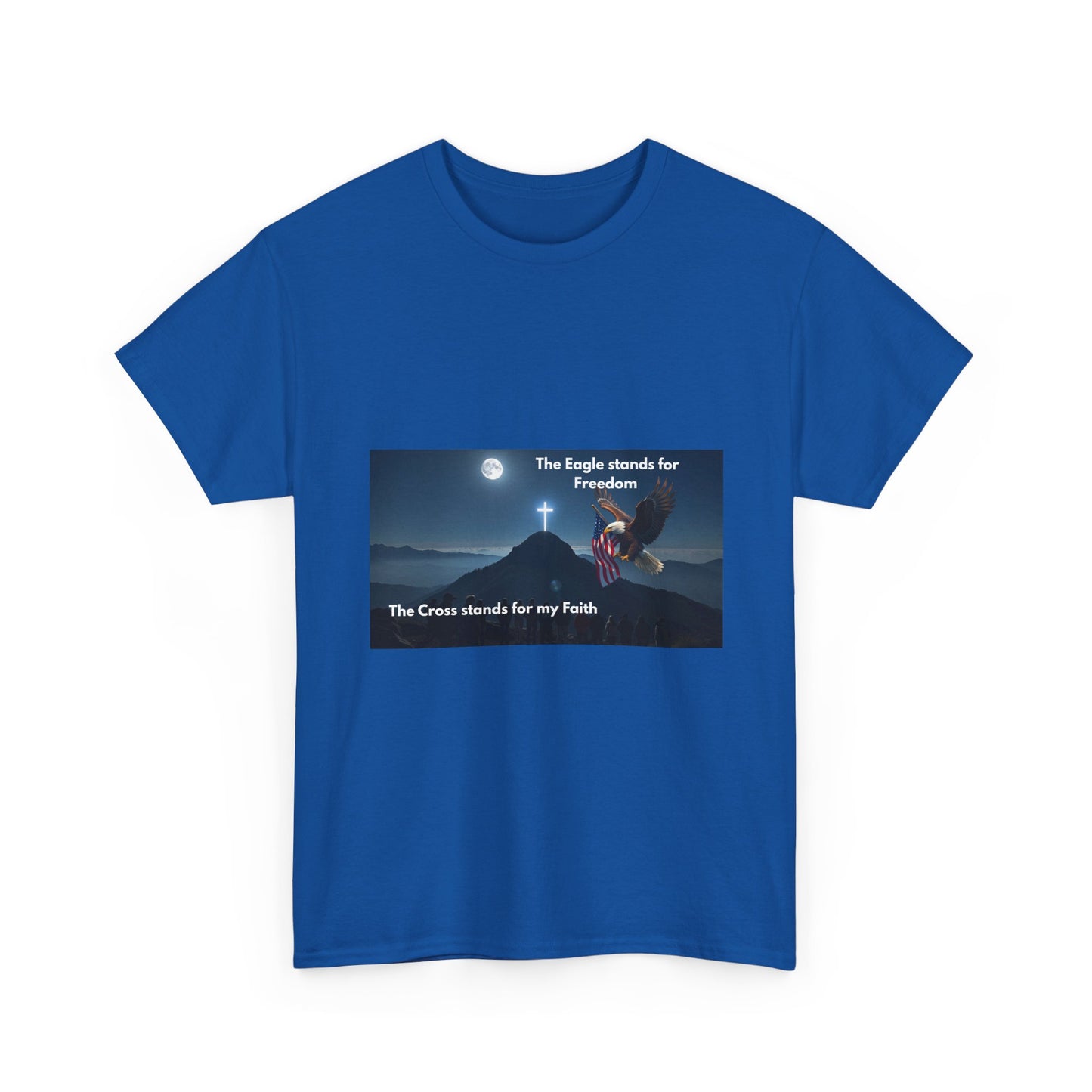 Patriotic Faith T‑Shirt – "The Eagle stands for Freedom / The Cross stands for my Faith"