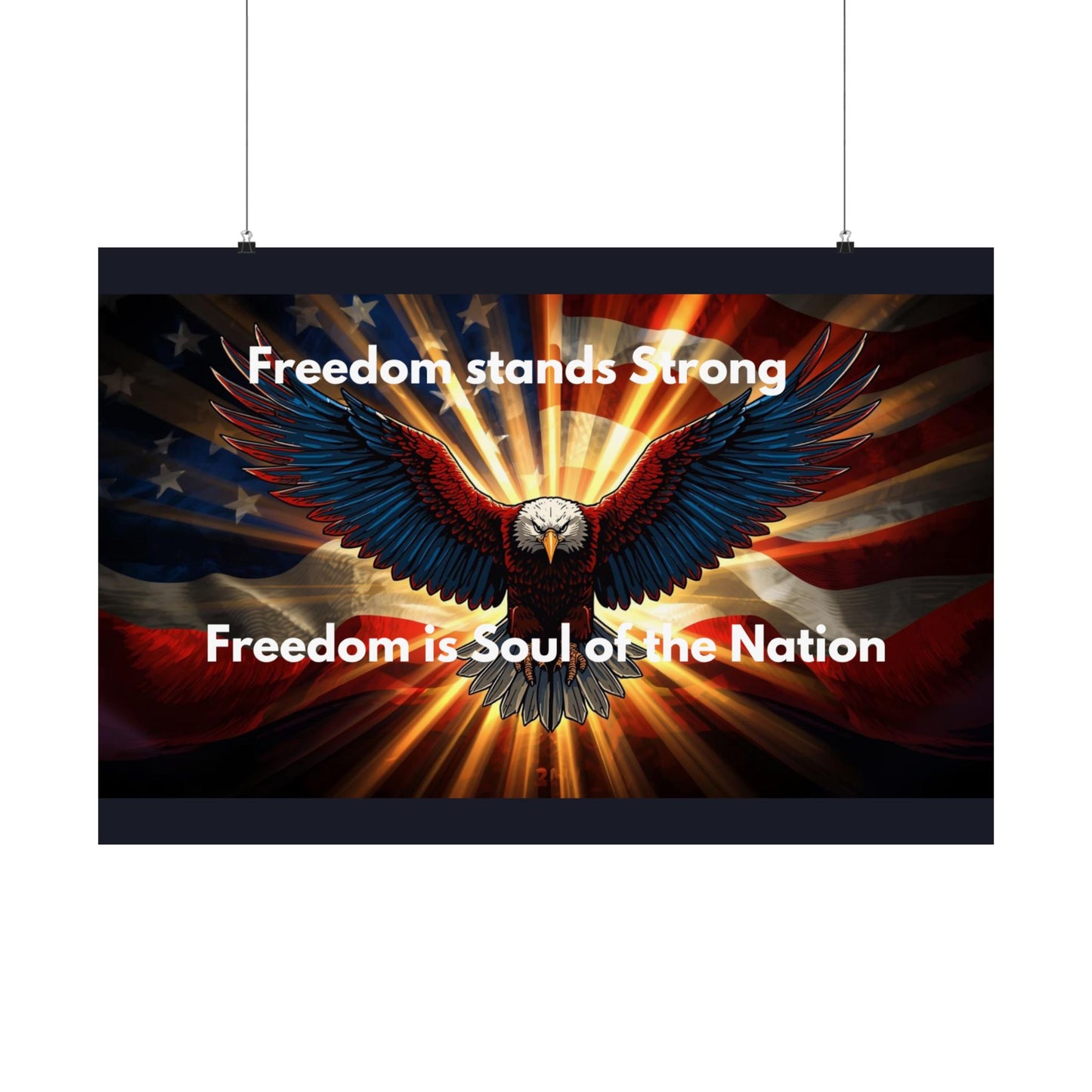 Patriotic Eagle Satin Poster — "Freedom Stands Strong / Freedom is Soul of the Nation"