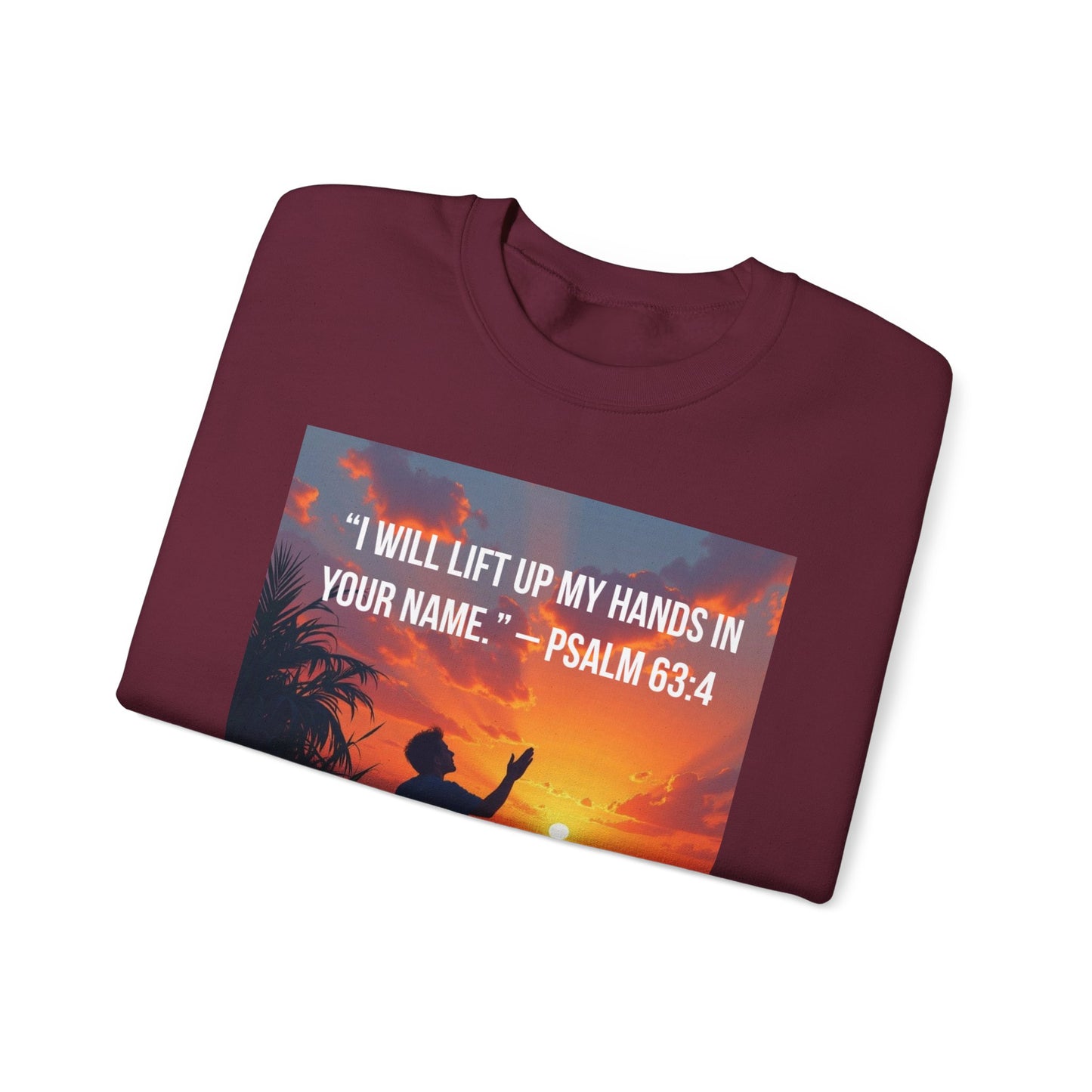 Christian Crewneck Sweatshirt — "I Will Lift Up My Hands in Your Name" (Psalm 63:4)