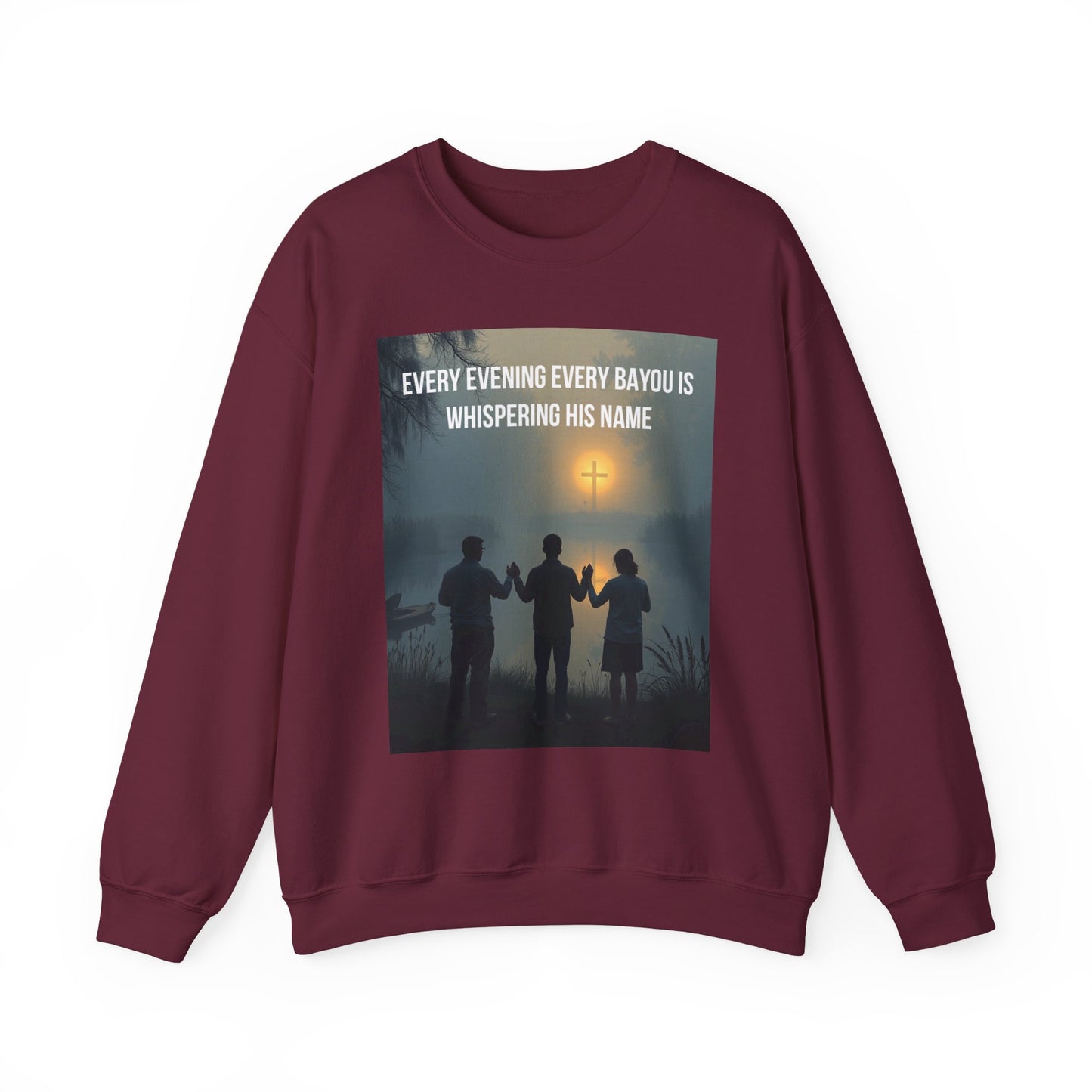 Crewneck Sweatshirt — "Every Evening Every Bayou Is Whispering His Name" Faith Graphic