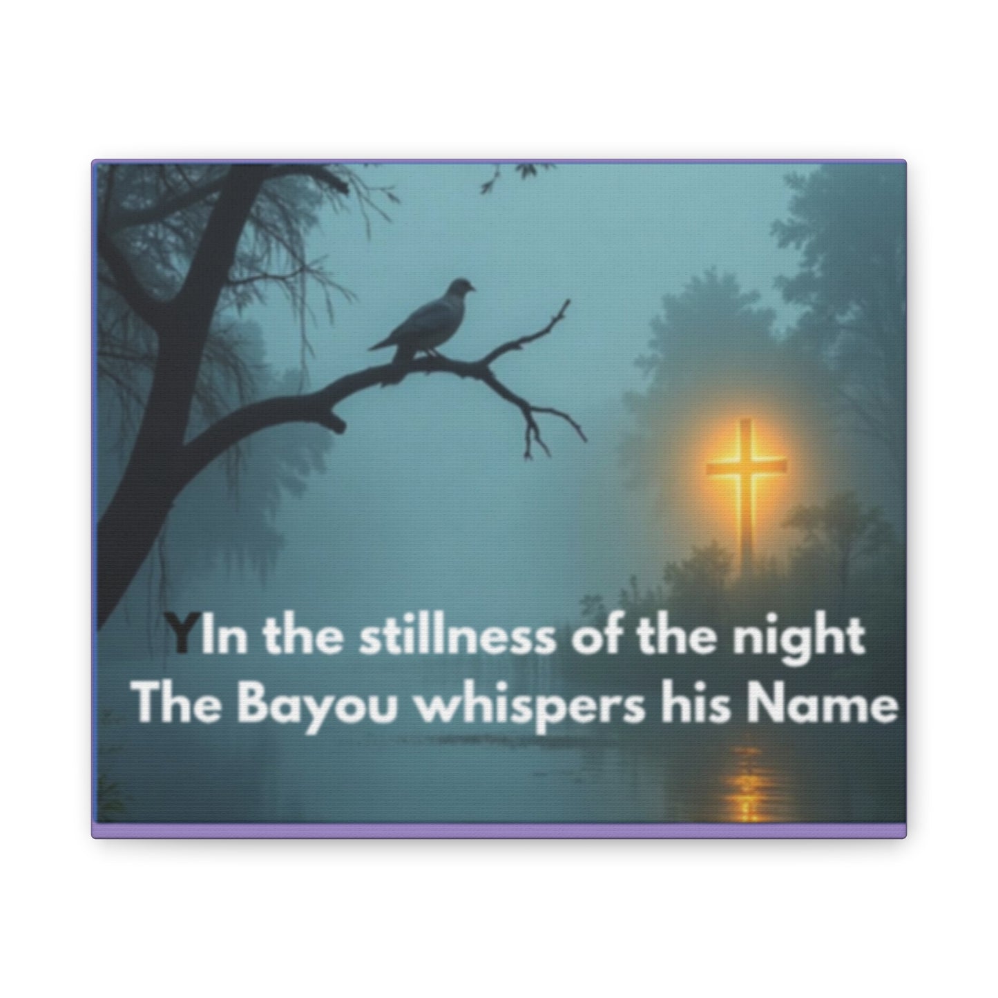 Bayou Night Canvas Wall Art — "In the stillness of the night the Bayou whispers his Name"