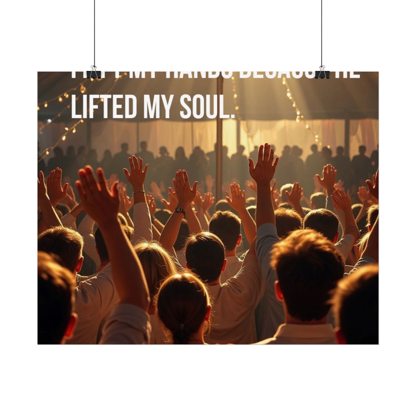 Rolled Poster — "I Lift My Hands Because He Lifted My Soul" Worship Wall Art