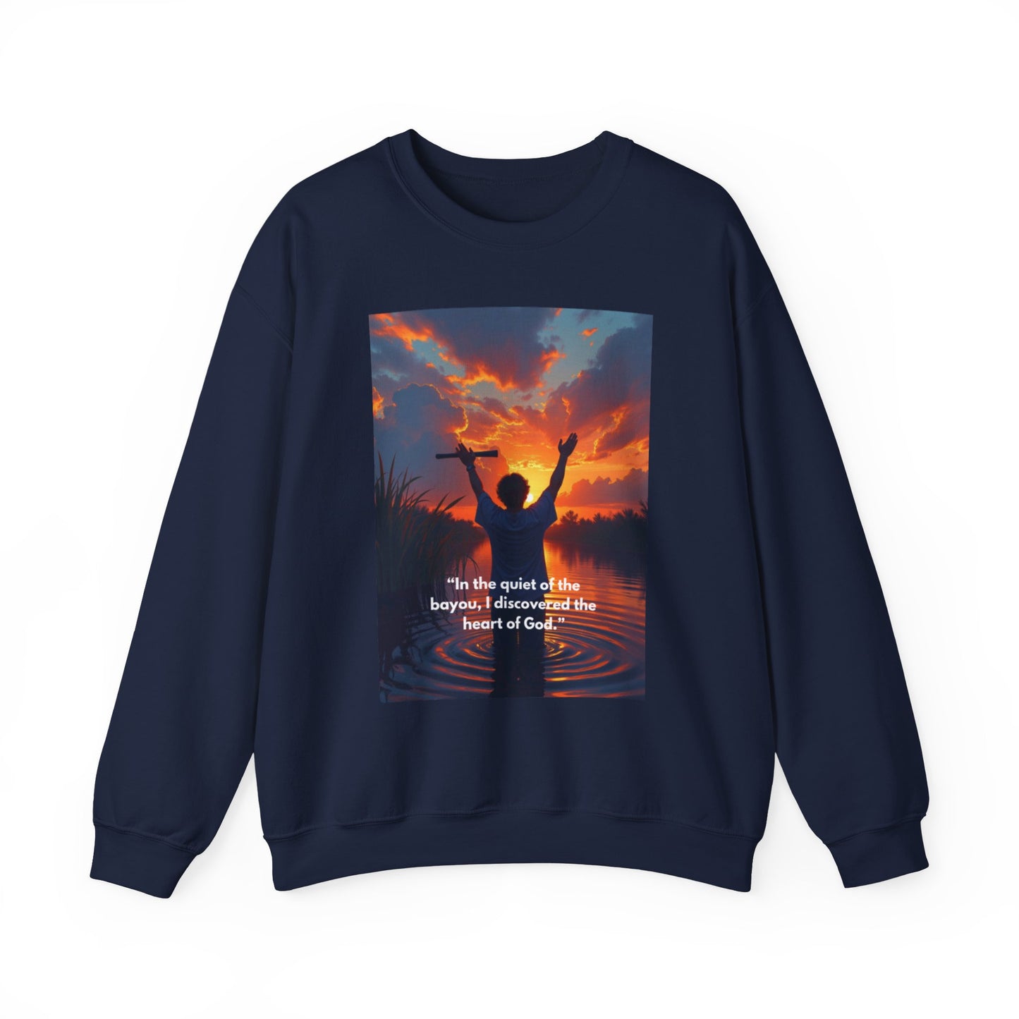 Inspirational Faith Crewneck Sweatshirt — "In the quiet of the bayou, I discovered the heart of God"