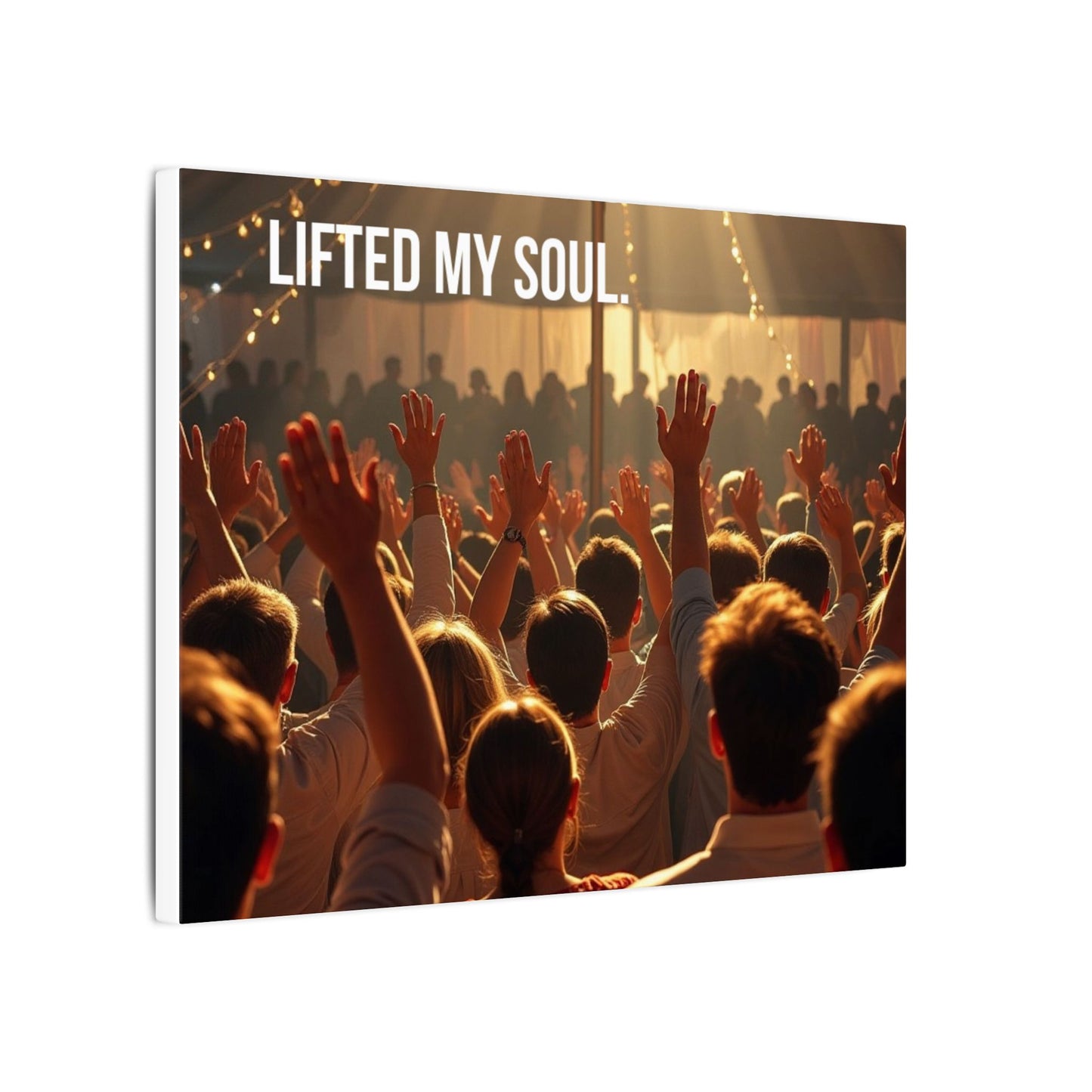 Worship Canvas Print — “I Lift My Hands Because He Lifted My Soul” Wall Art