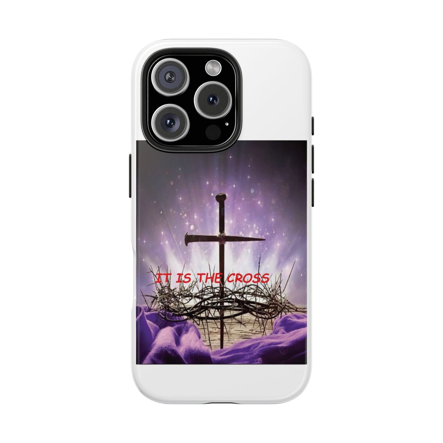 Christian Cross Phone Case — “It Is The Cross” Tough Protective Case