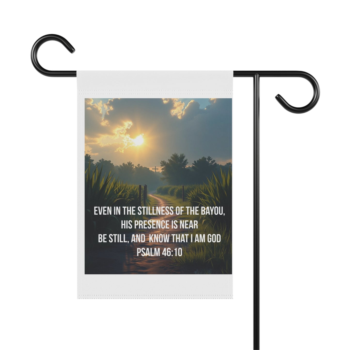 Psalm 46:10 Bayou Garden Flag — Inspirational Christian Welcome Banner