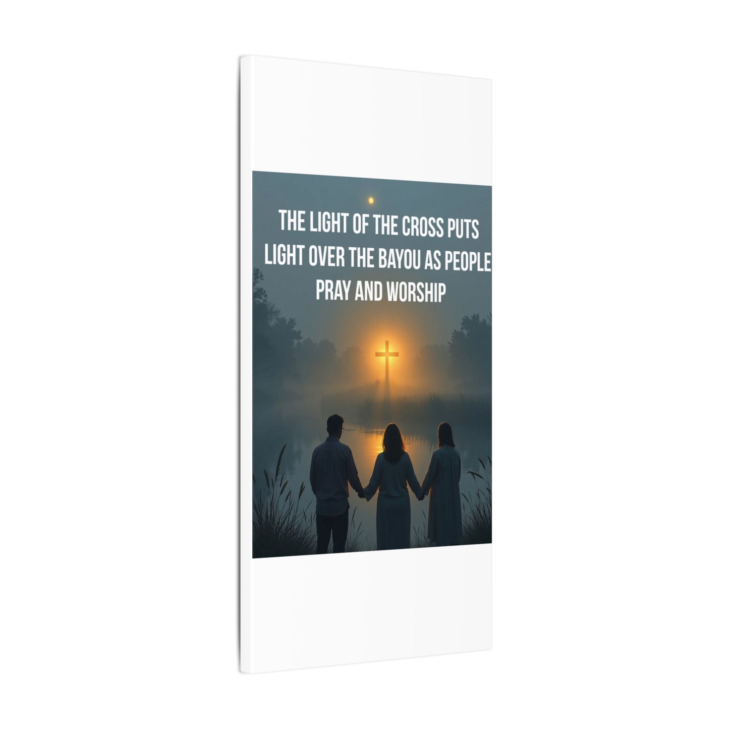 Faith Wall Art Canvas — “The Light of the Cross Puts Light Over the Bayou as People Pray and Worship”