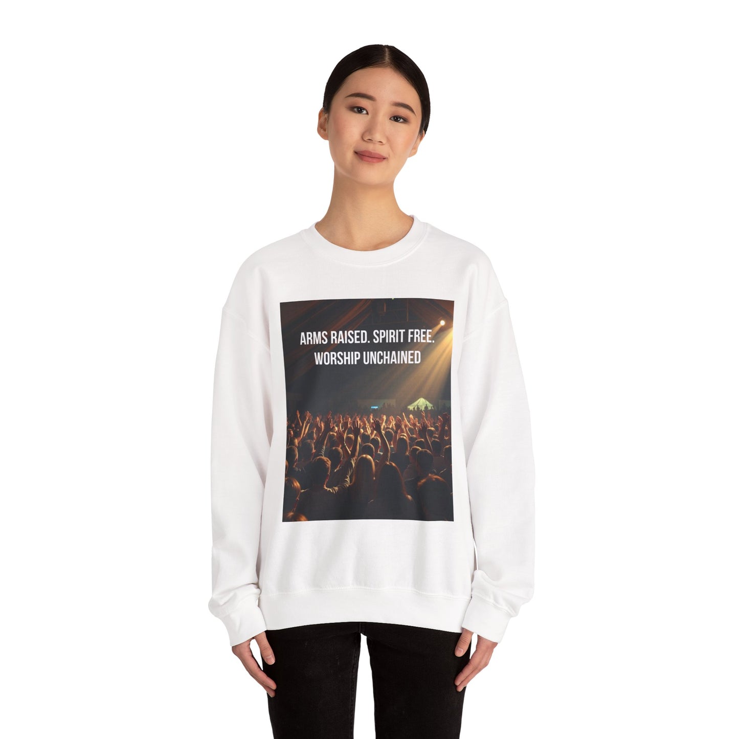 Worship Concert Sweatshirt — "Arms Raised, Spirit Free, Worship Unchained"