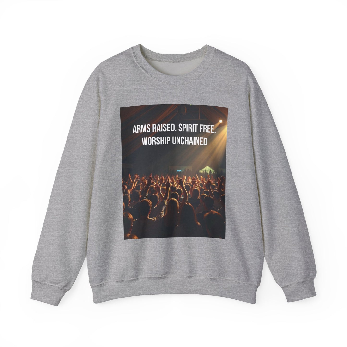 Worship Concert Sweatshirt — "Arms Raised, Spirit Free, Worship Unchained"