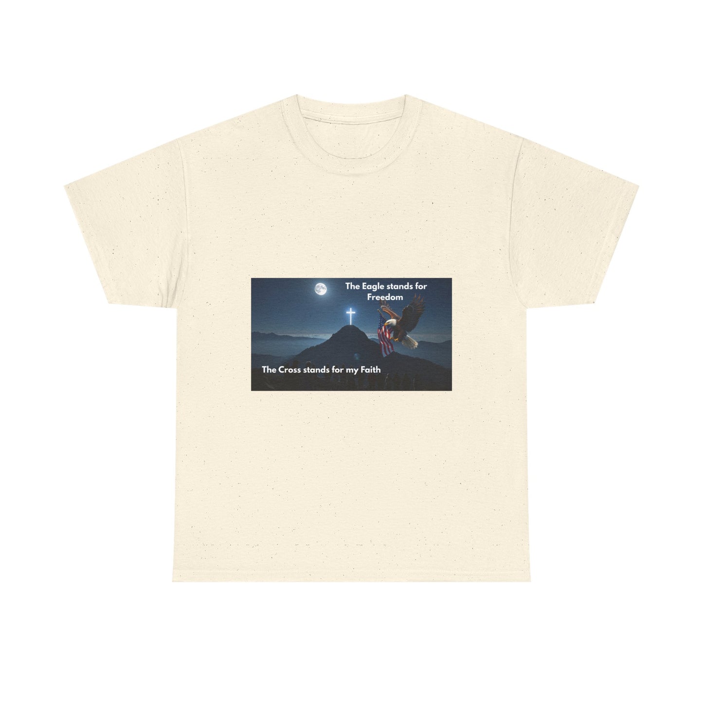 Patriotic Faith T‑Shirt – "The Eagle stands for Freedom / The Cross stands for my Faith"