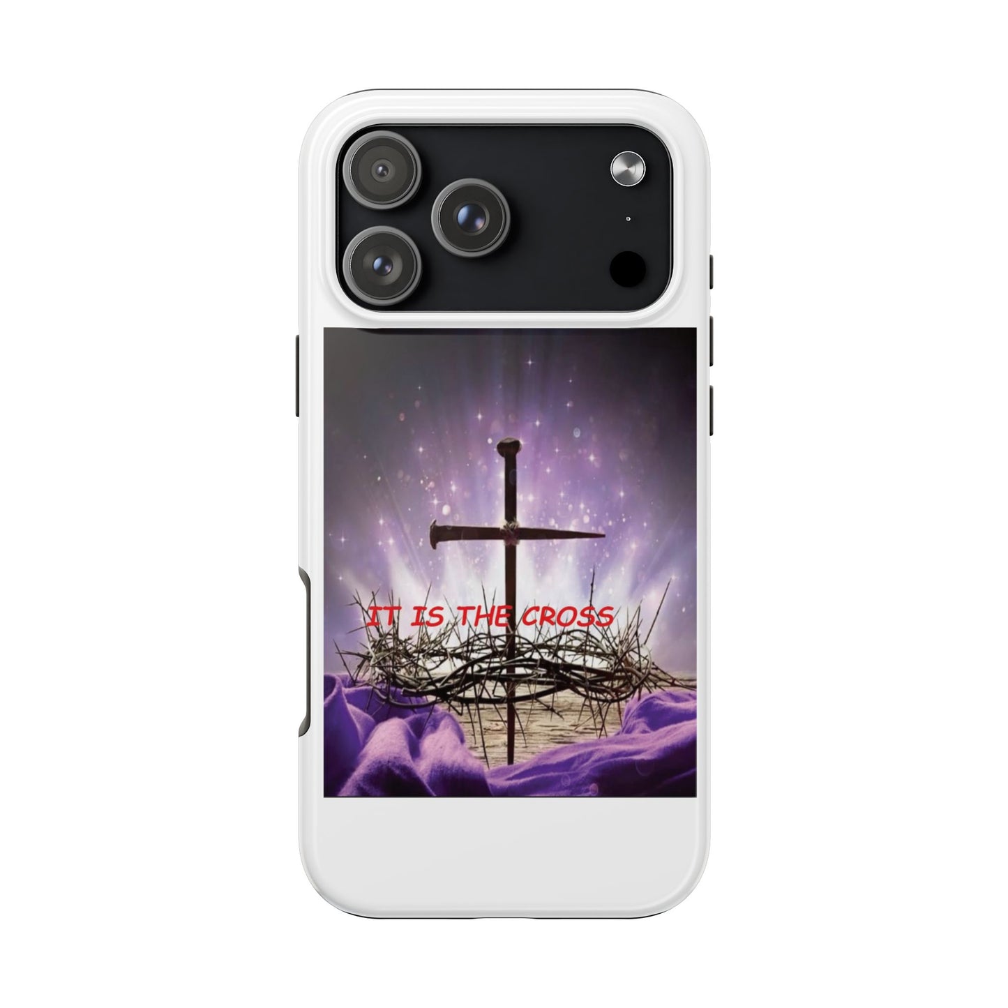 Christian Cross Phone Case — “It Is The Cross” Tough Protective Case