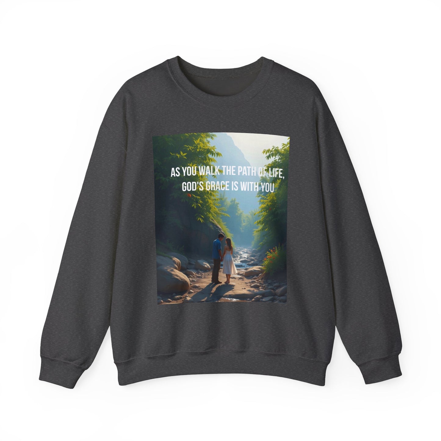 Crewneck Sweatshirt — "As You Walk the Path of Life, God’s Grace Is With You" Inspirational Christian Sweatshirt