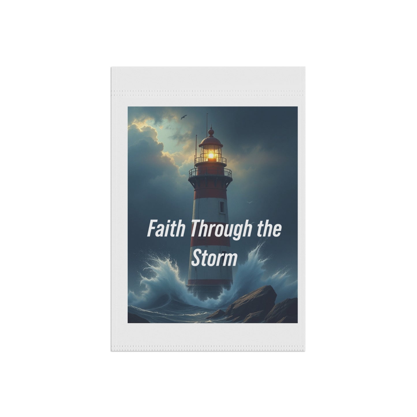Faith Through the Storm Garden Flag — Lighthouse Inspirational Garden Banner