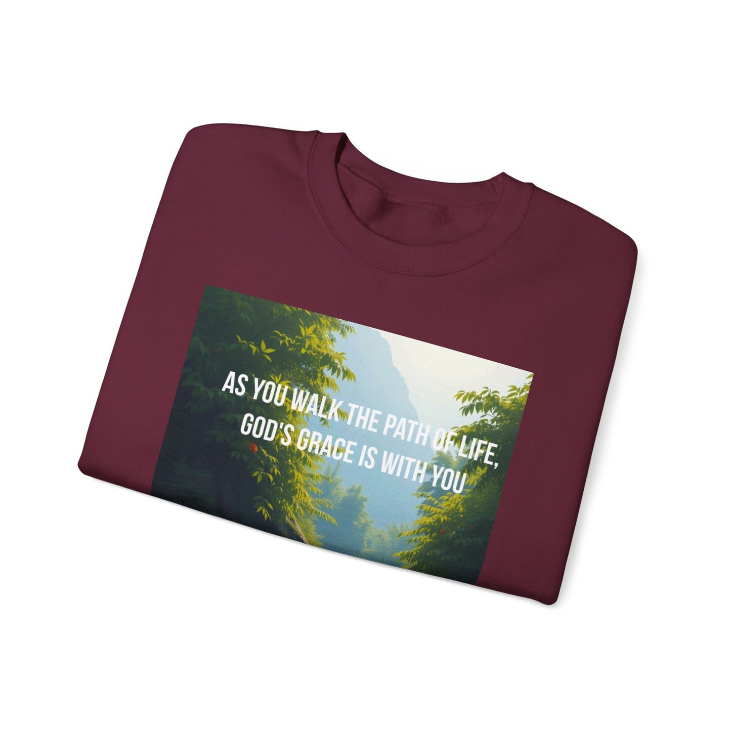 Crewneck Sweatshirt — "As You Walk the Path of Life, God’s Grace Is With You" Inspirational Christian Sweatshirt