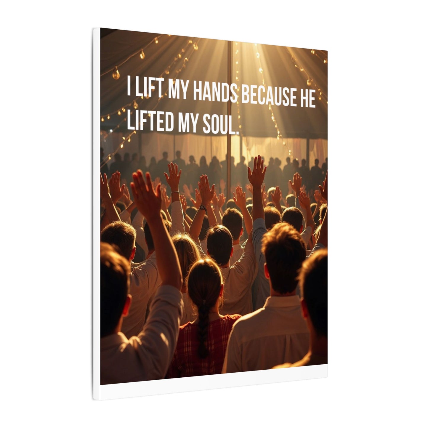 Worship Canvas Print — “I Lift My Hands Because He Lifted My Soul” Wall Art