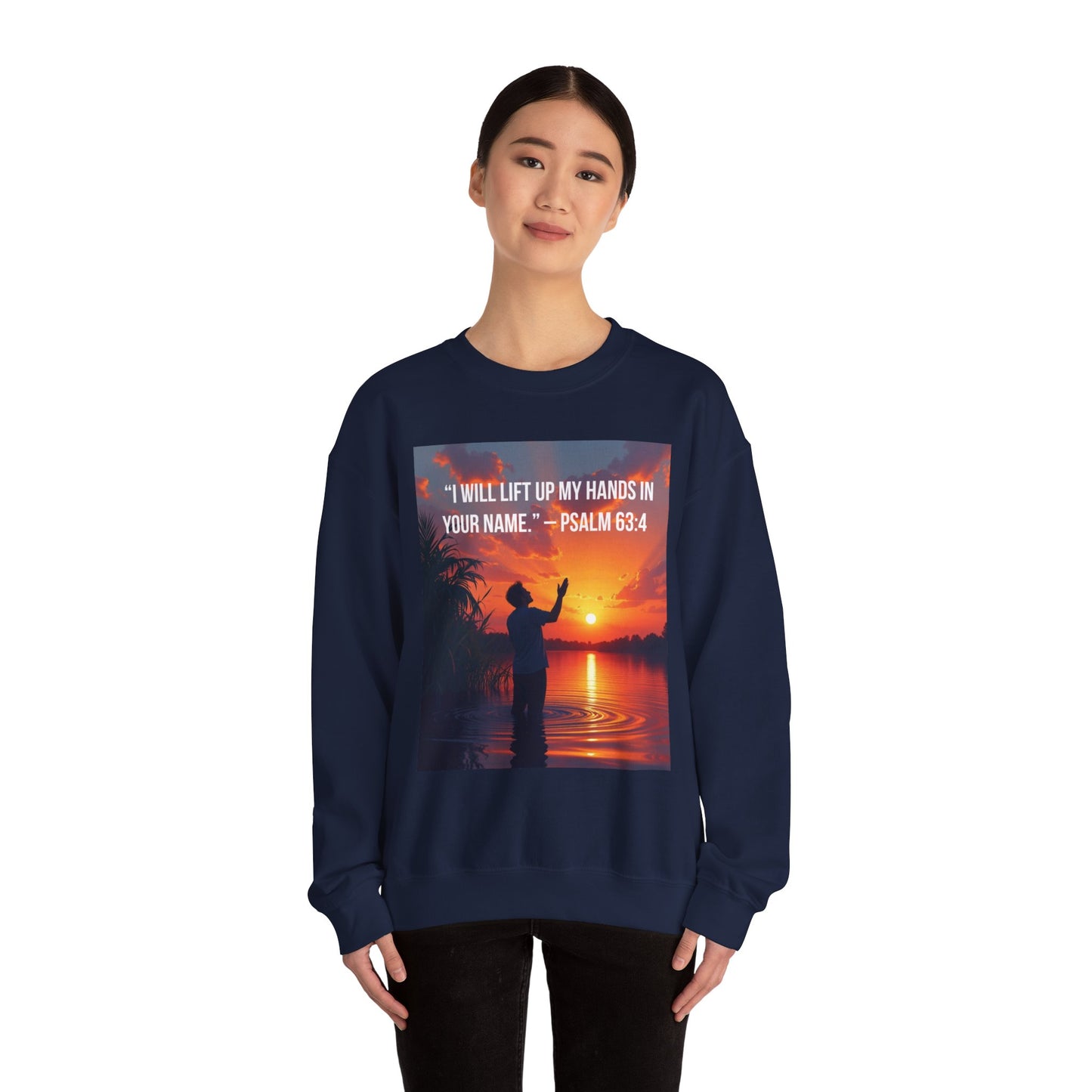 Christian Crewneck Sweatshirt — "I Will Lift Up My Hands in Your Name" (Psalm 63:4)