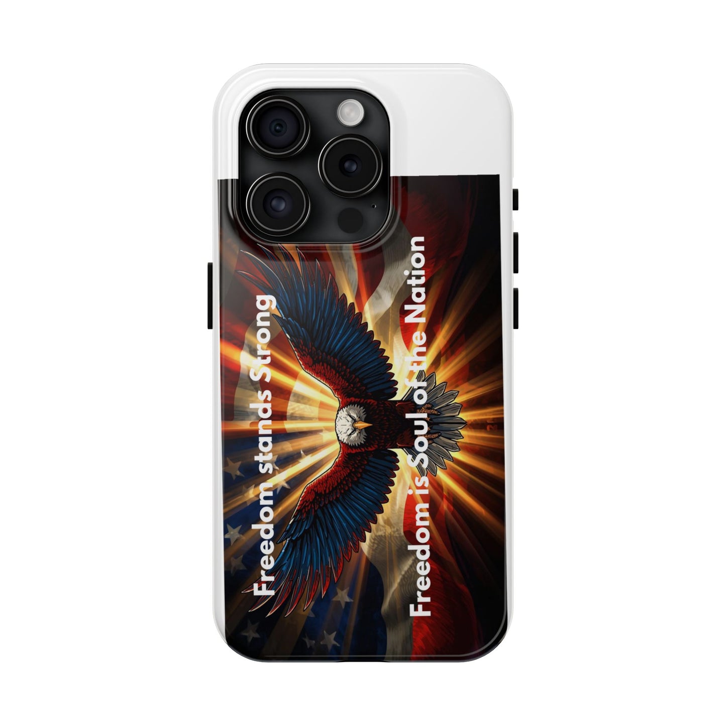 Patriotic Eagle Tough Phone Case — “Freedom Is Soul of the Nation”