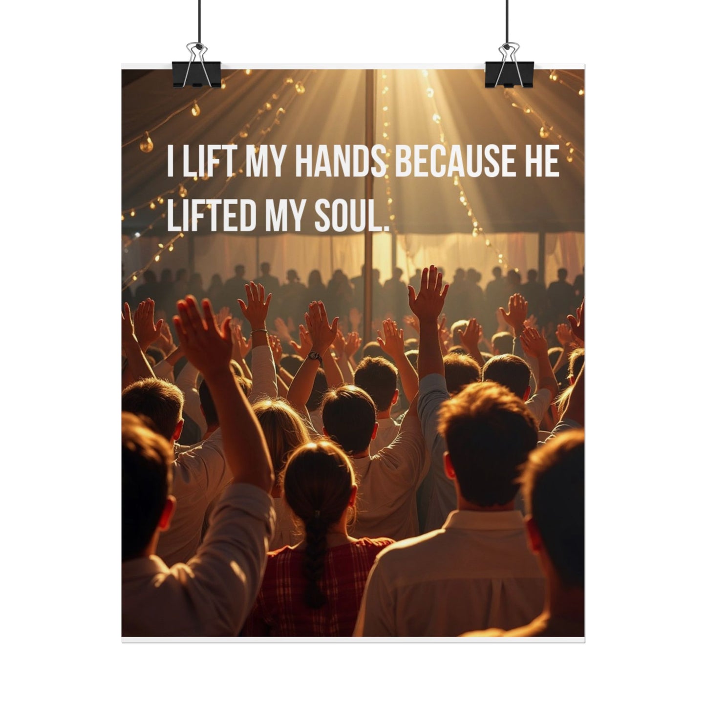 Rolled Poster — "I Lift My Hands Because He Lifted My Soul" Worship Wall Art