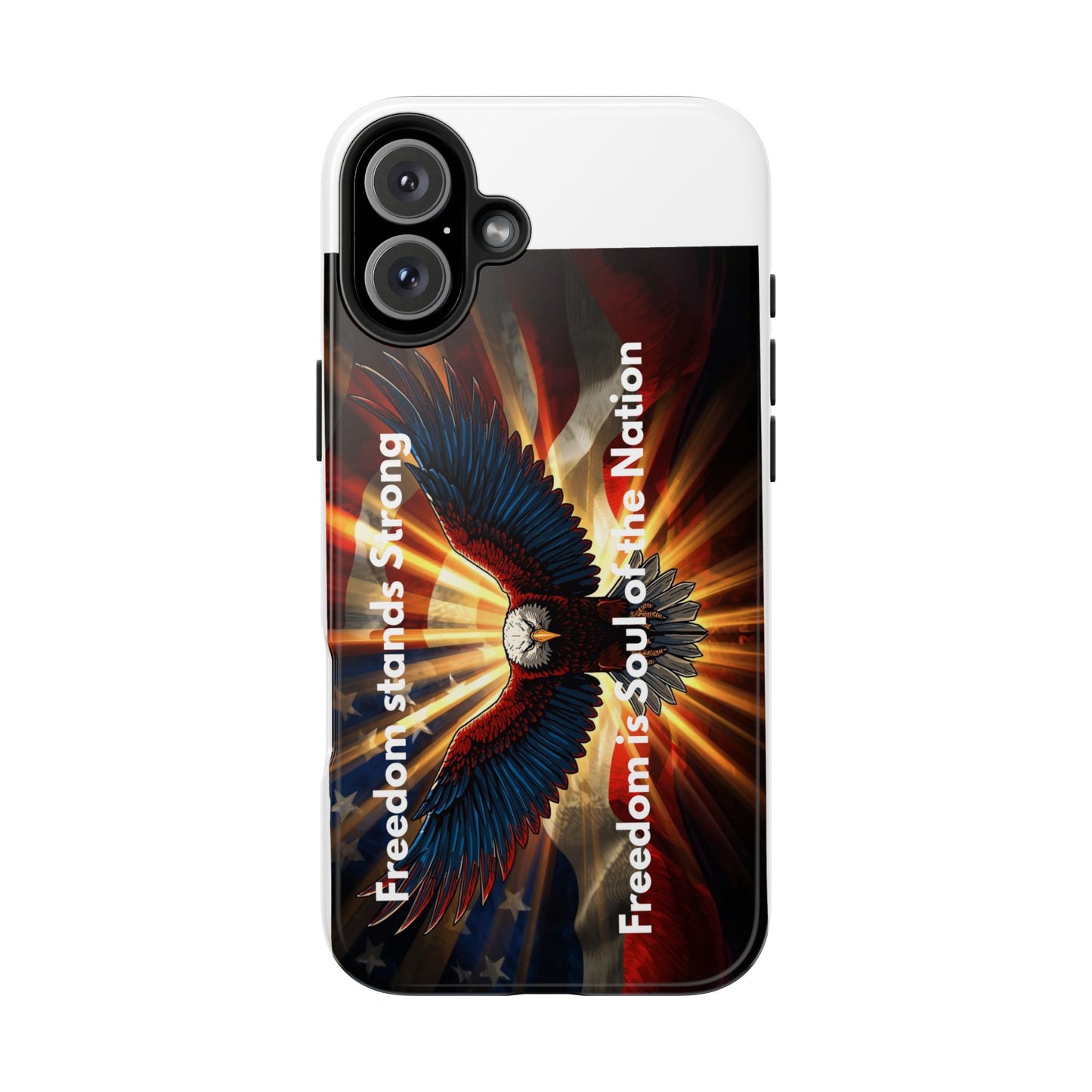 Patriotic Eagle Tough Phone Case — “Freedom Is Soul of the Nation”
