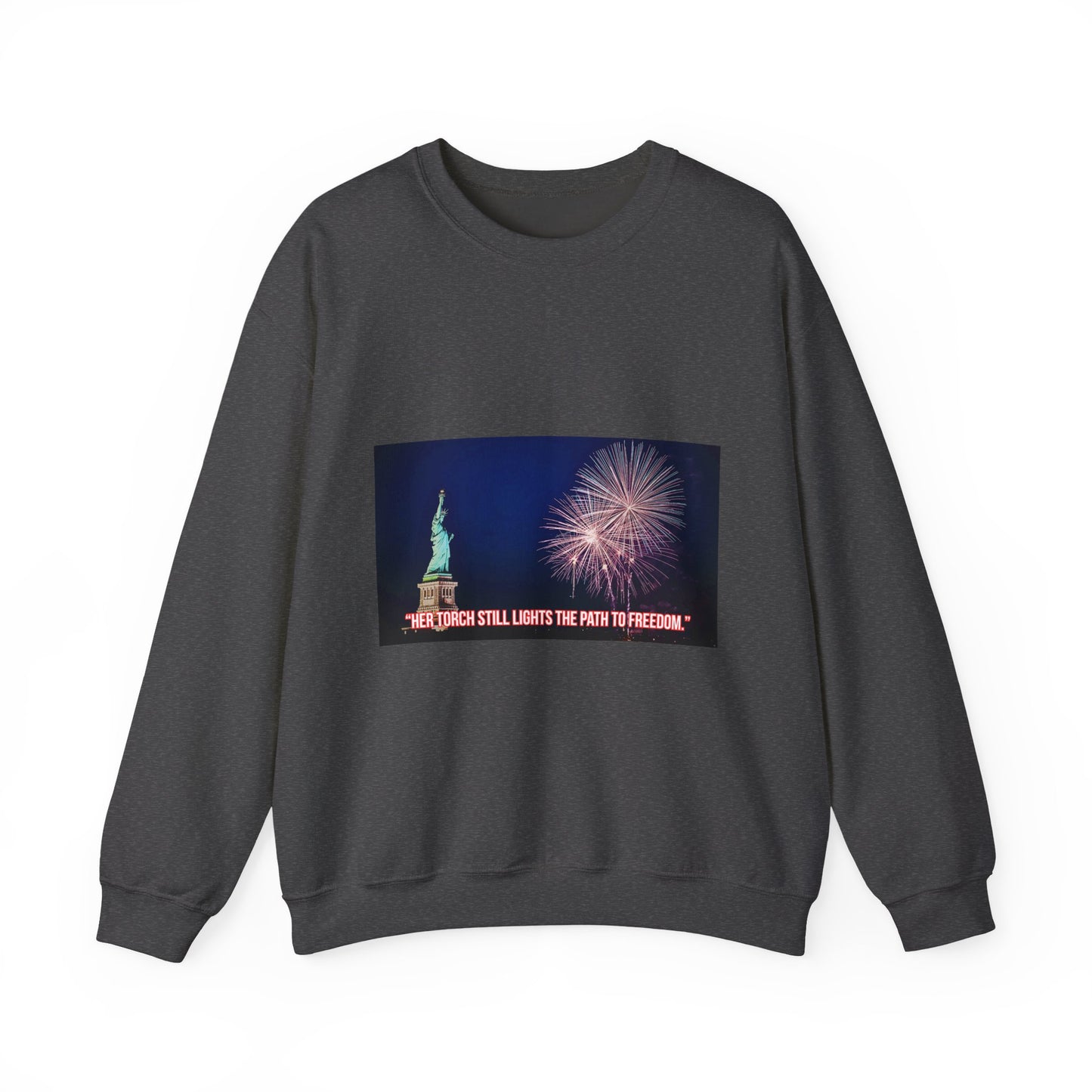 Liberty Night Crewneck Sweatshirt — Statue of Liberty Fireworks "Her Torch Still Lights the Path to Freedom"