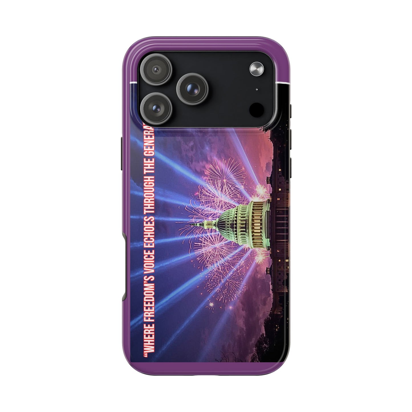 Capitol Fireworks Tough Phone Case — “Where Freedom’s Voice Echoes Through the Generations”