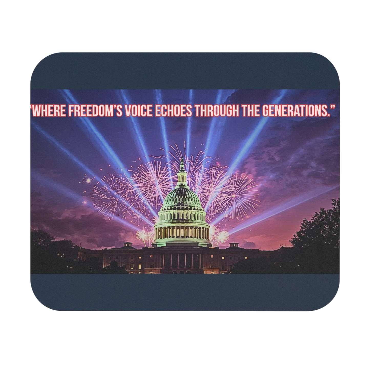 Capitol Fireworks Mouse Pad — "Where Freedom's Voice Echoes Through the Generations"