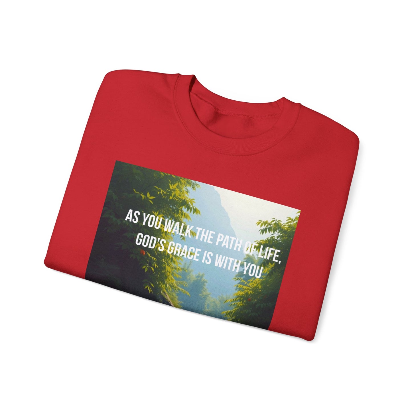 Crewneck Sweatshirt — "As You Walk the Path of Life, God’s Grace Is With You" Inspirational Christian Sweatshirt