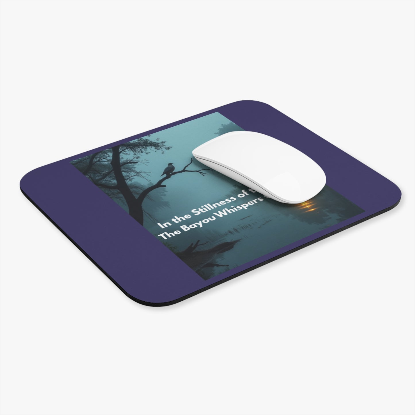 Inspirational Bayou Mouse Pad — "In the Stillness of the Night the Bayou Whispers this Name"