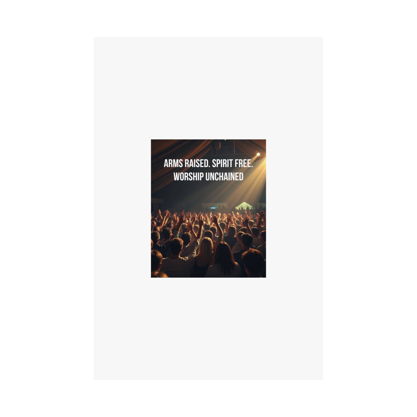 Worship Unchained Satin Poster — Concert Crowd with Lyrics “Arms Raised. Spirit Free.”