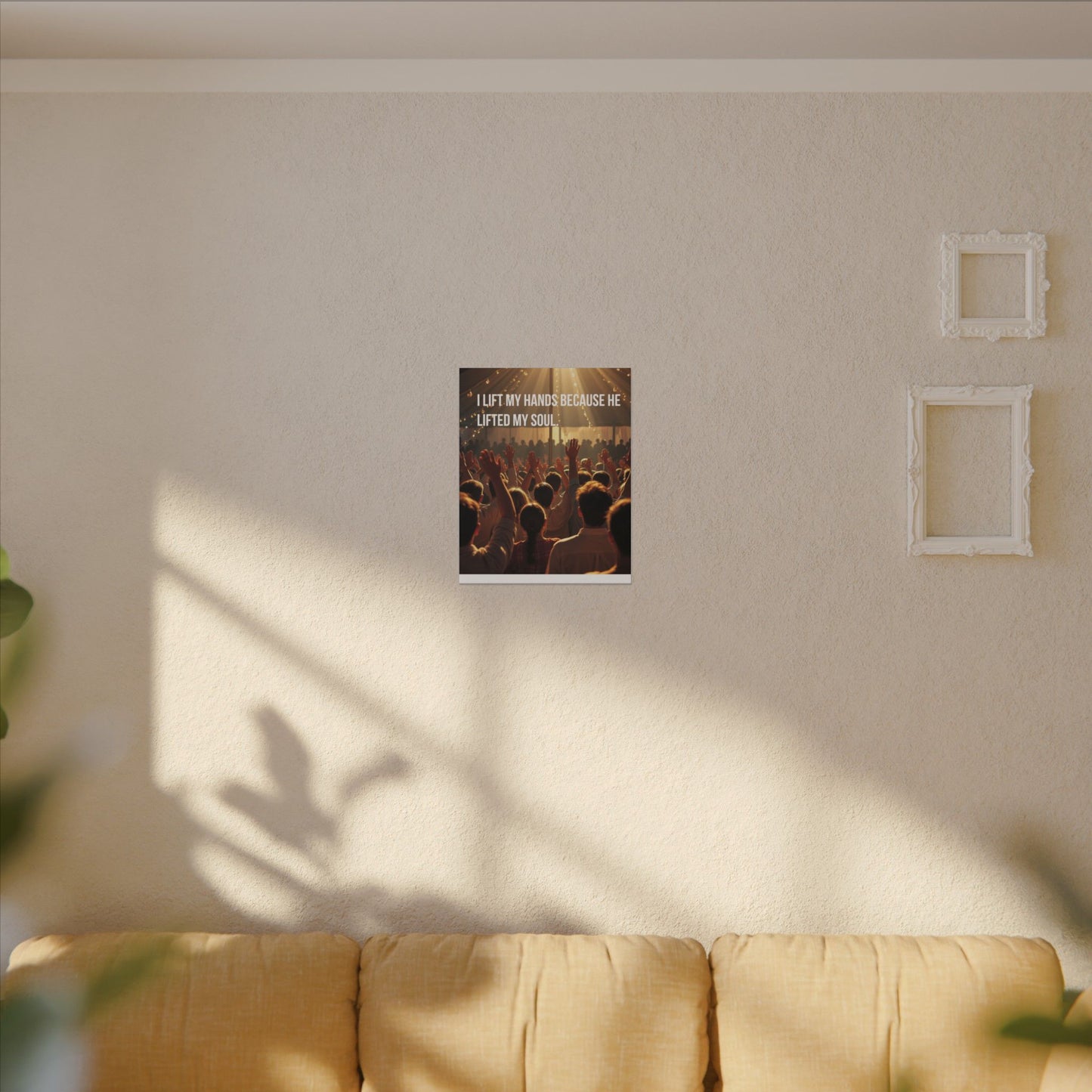 Worship Canvas Print — “I Lift My Hands Because He Lifted My Soul” Wall Art