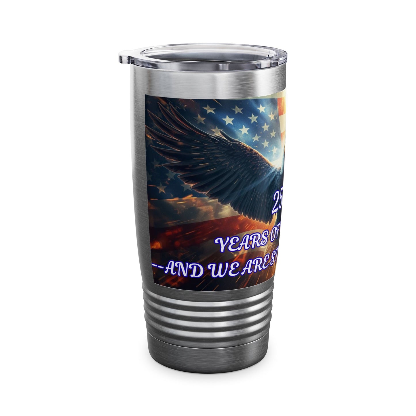 20oz Patriotic Eagle Tumbler — "250 Years of Freedom and We Are Stilling Strong"