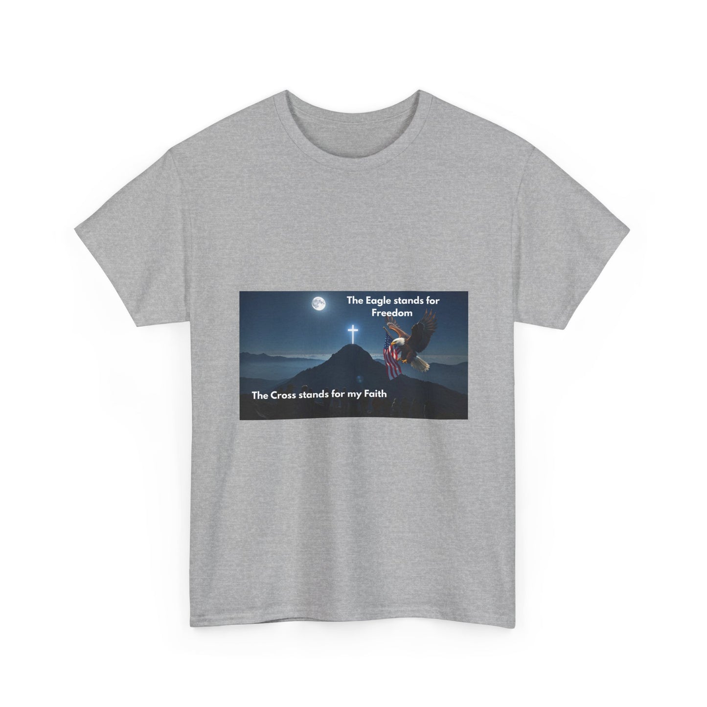Patriotic Faith T‑Shirt – "The Eagle stands for Freedom / The Cross stands for my Faith"