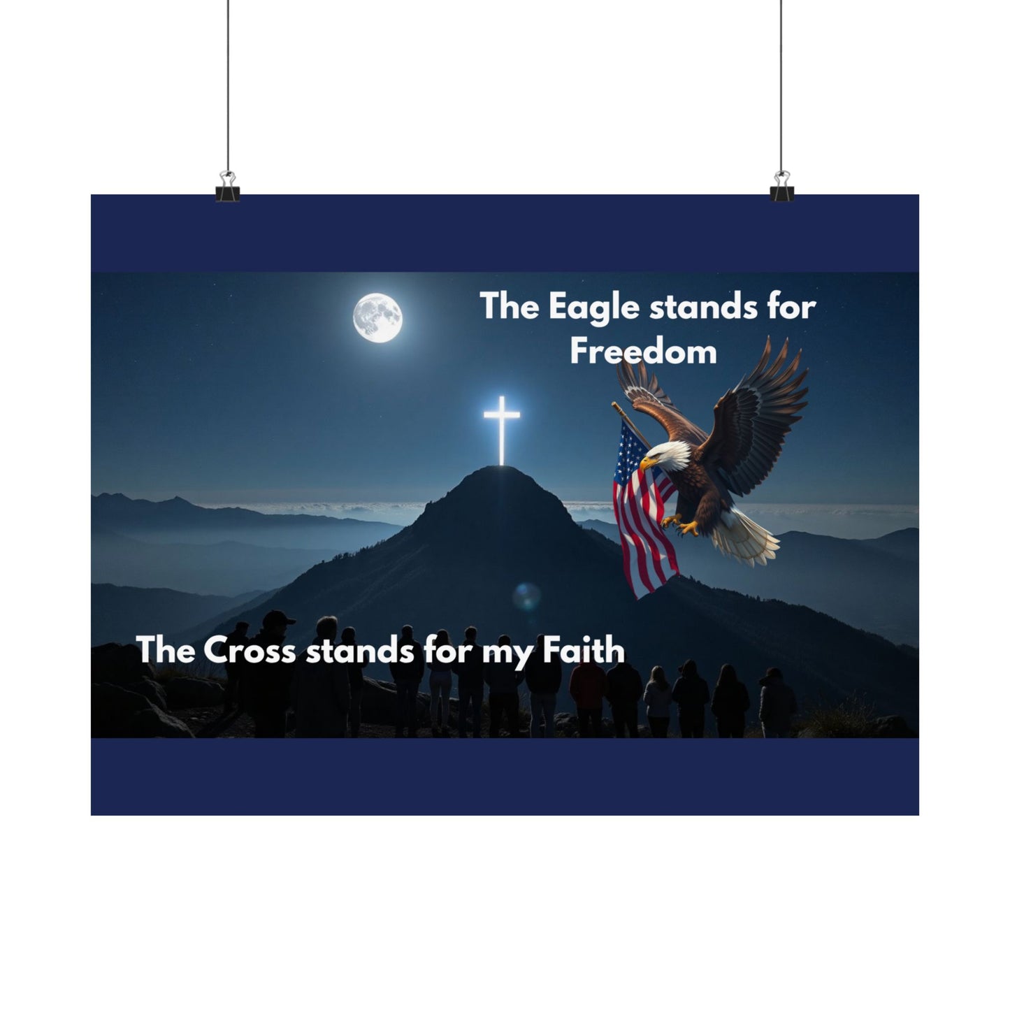 Faith & Freedom Satin Poster — "The Eagle stands for Freedom / The Cross stands for my Faith"
