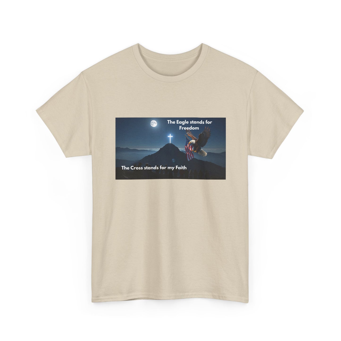 Patriotic Faith T-Shirt — "The Eagle stands for Freedom; The Cross stands for my Faith"