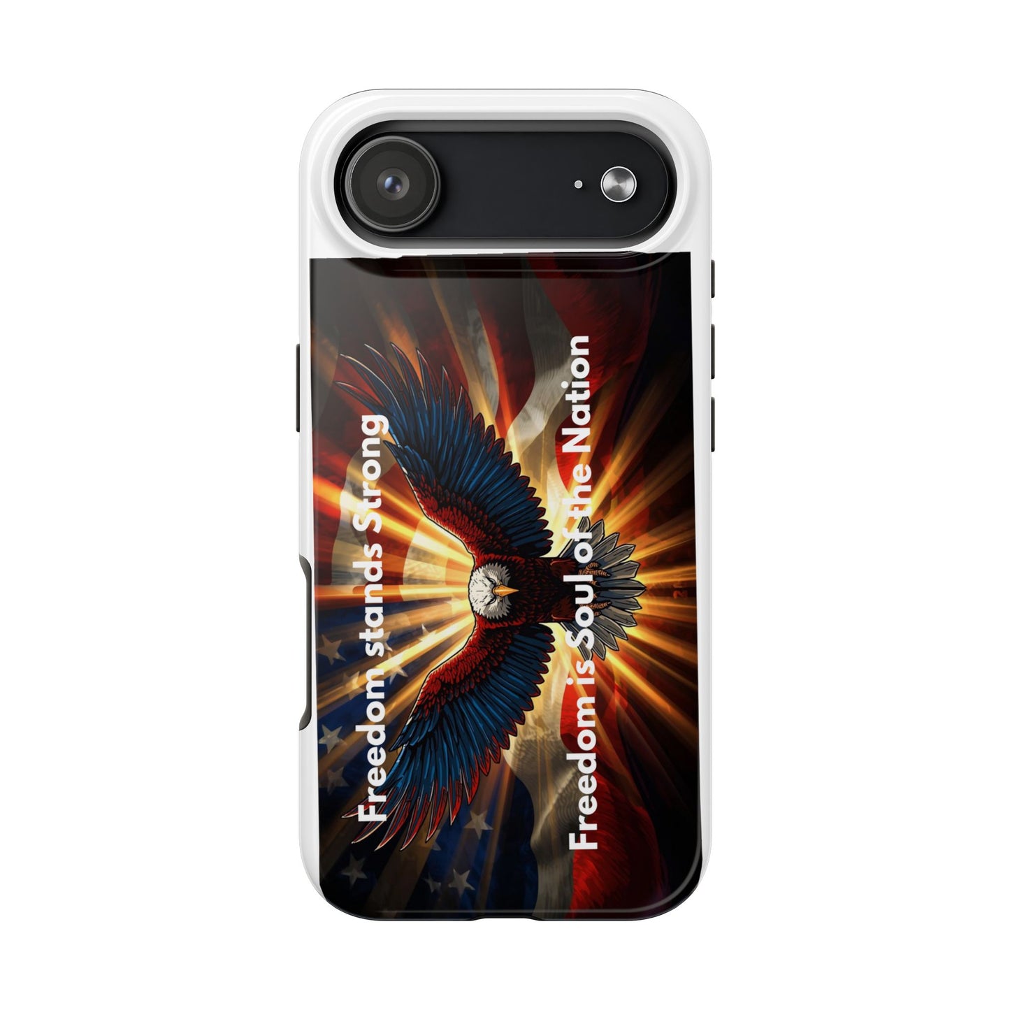 Patriotic Eagle Tough Phone Case — “Freedom Is Soul of the Nation”