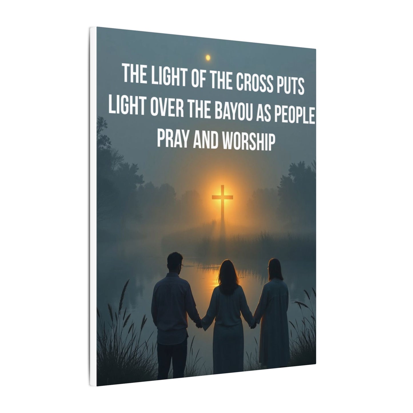 Faith Wall Art Canvas — “The Light of the Cross Puts Light Over the Bayou as People Pray and Worship”