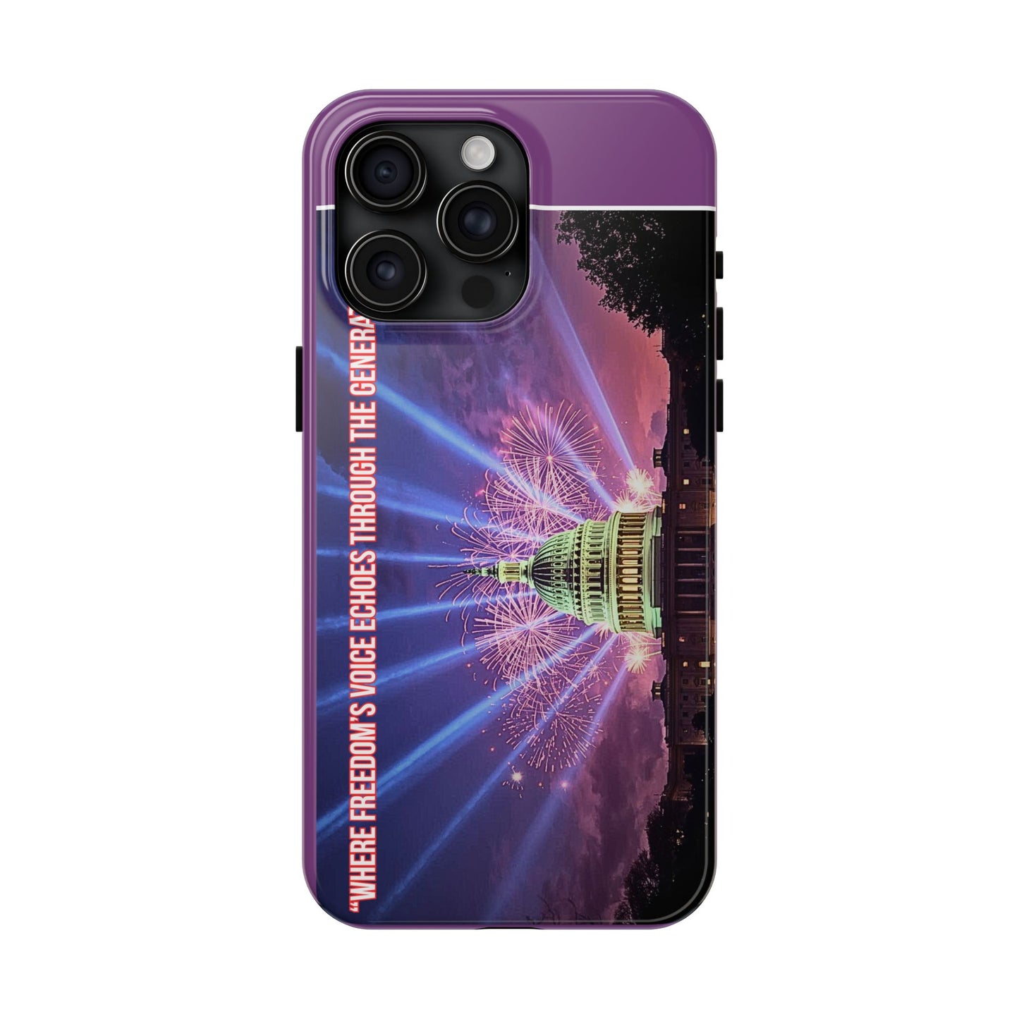 Capitol Fireworks Tough Phone Case — “Where Freedom’s Voice Echoes Through the Generations”