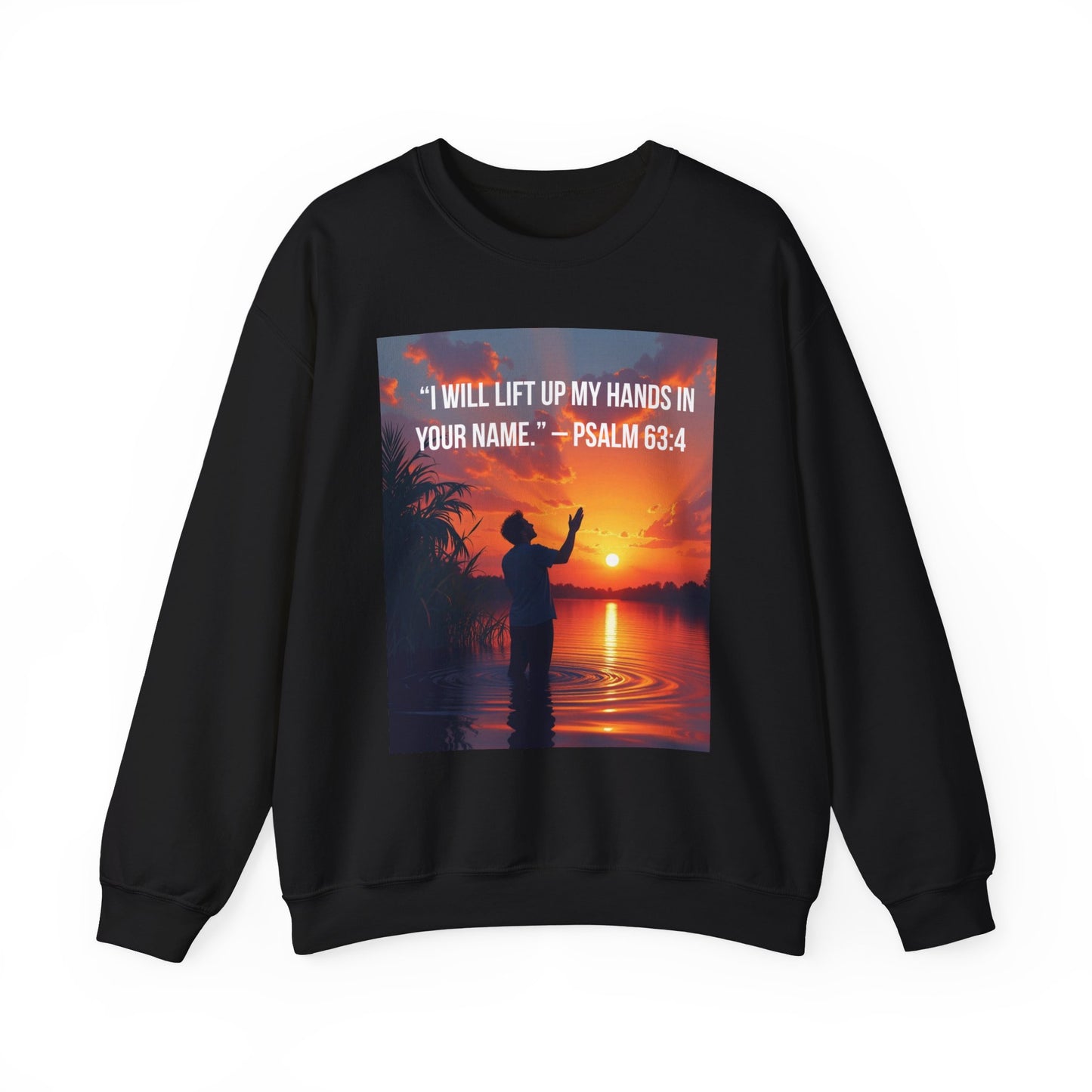 Christian Crewneck Sweatshirt — "I Will Lift Up My Hands in Your Name" (Psalm 63:4)