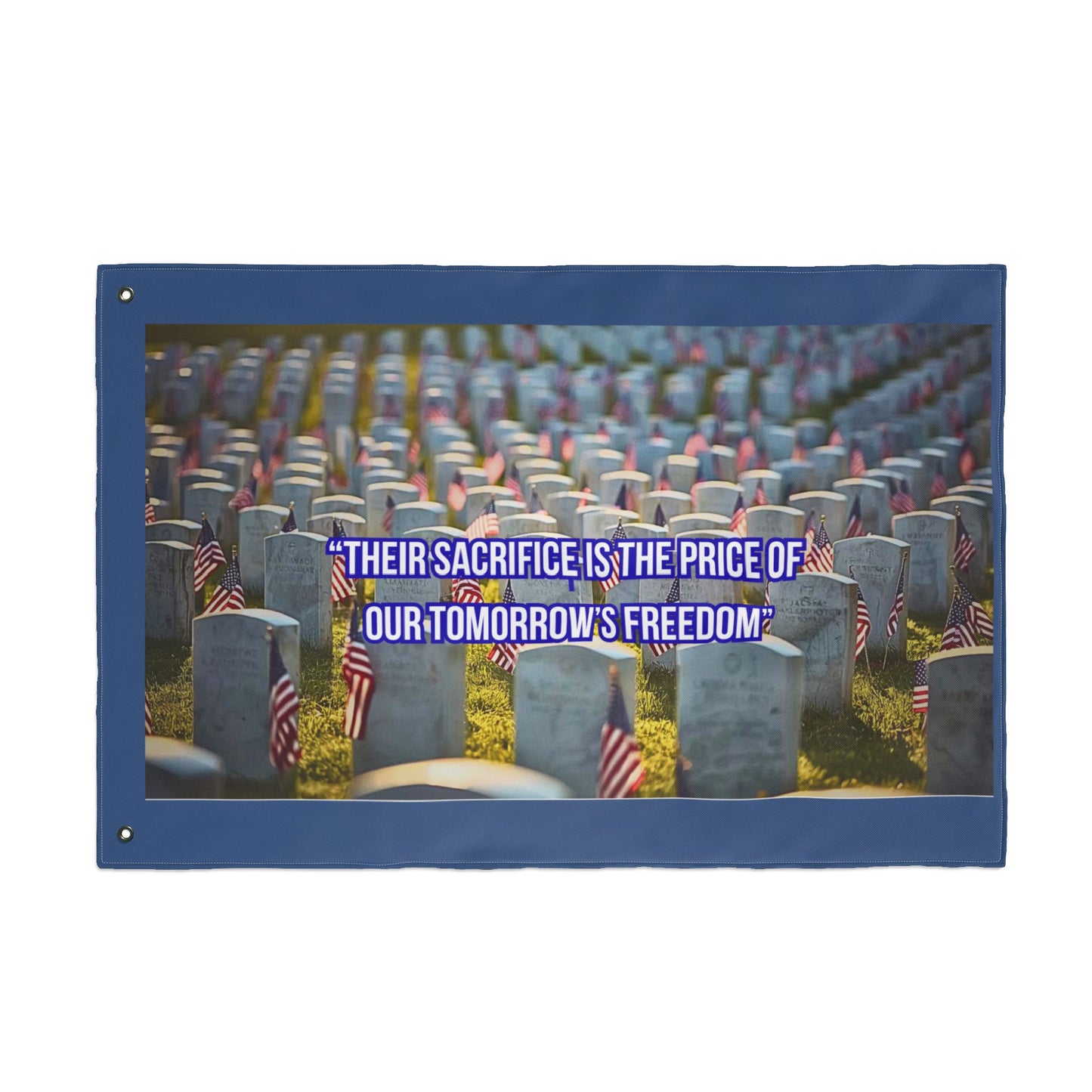 Memorial Flag - "Their Sacrifice Is The Price Of Our Tomorrow's Freedom" Double-Sided Tribute
