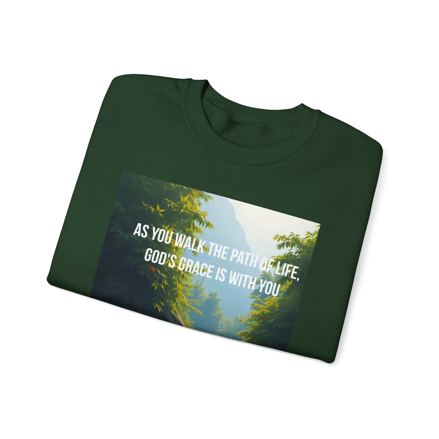 Crewneck Sweatshirt — "As You Walk the Path of Life, God’s Grace Is With You" Inspirational Christian Sweatshirt